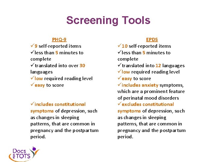 Screening Tools PHQ-9 ü 9 self-reported items üless than 5 minutes to complete ütranslated