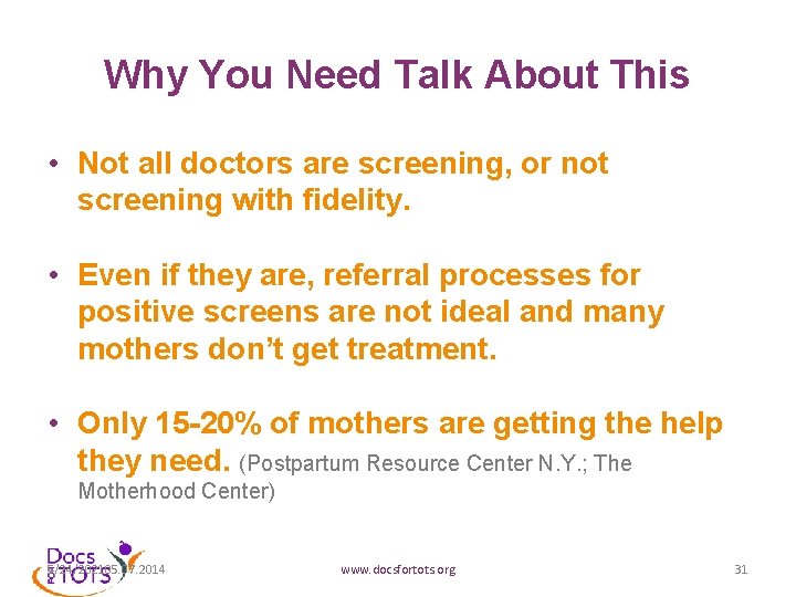 Why You Need Talk About This • Not all doctors are screening, or not