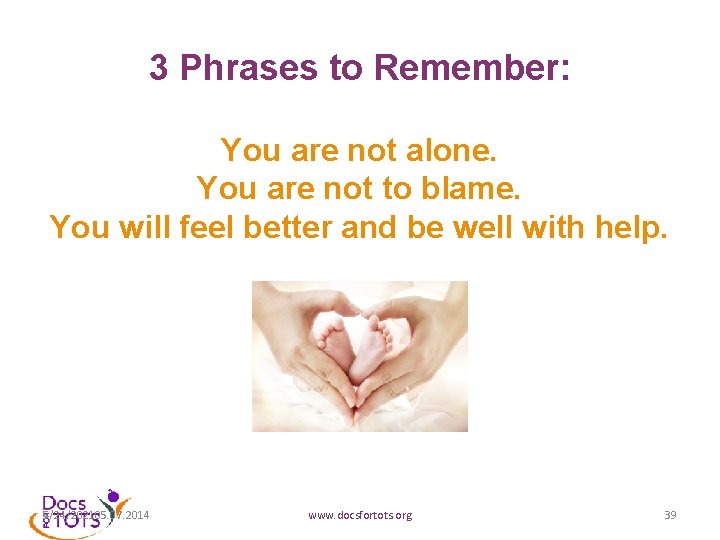 3 Phrases to Remember: You are not alone. You are not to blame. You