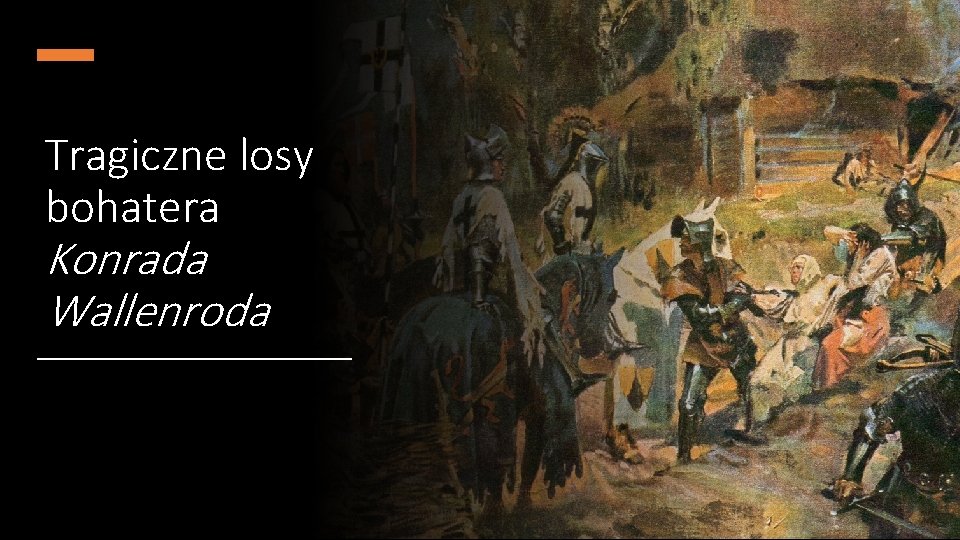 Na Czym Polegał Tragizm Konrada Wallenroda slidetodoc.com