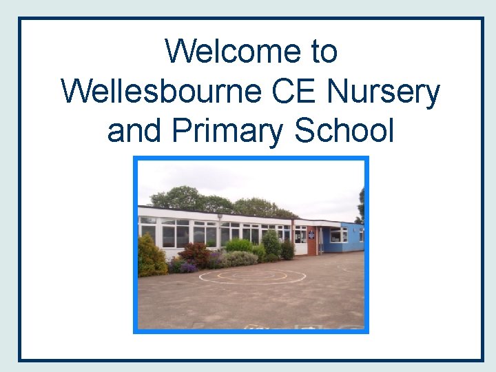 Welcome to Wellesbourne CE Nursery and Primary School 