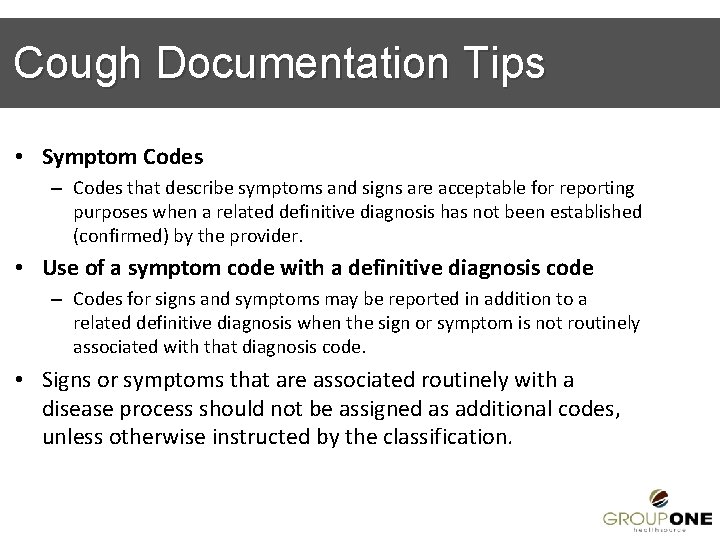 Cough Documentation Tips • Symptom Codes – Codes that describe symptoms and signs are