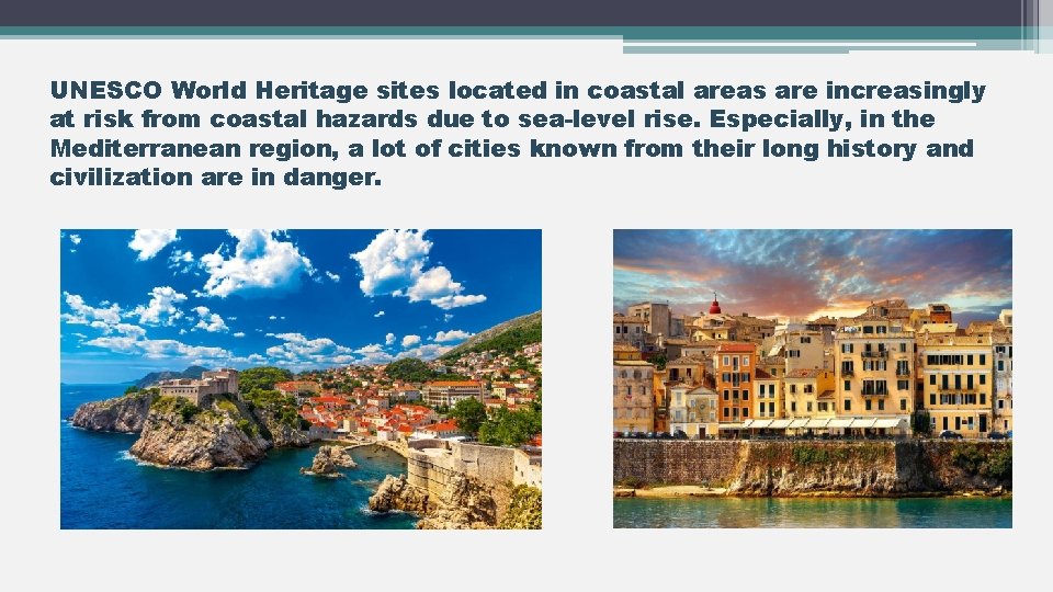 UNESCO World Heritage sites located in coastal areas are increasingly at risk from coastal