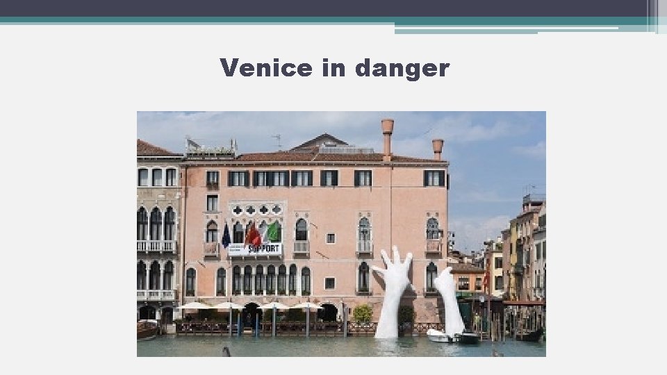 Venice in danger 