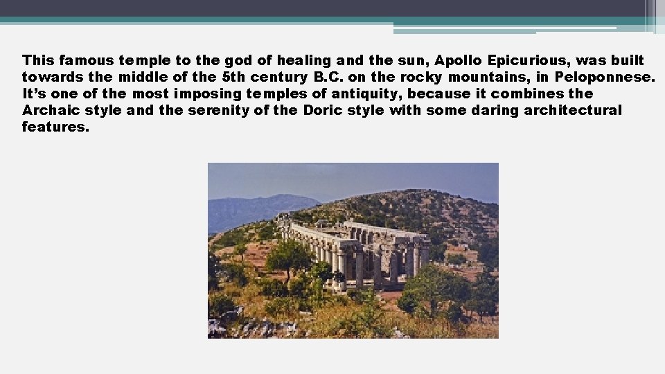 This famous temple to the god of healing and the sun, Apollo Epicurious, was