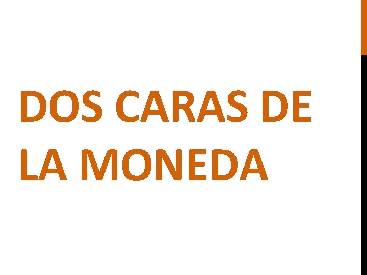 DOS CARAS DE LA MONEDA 