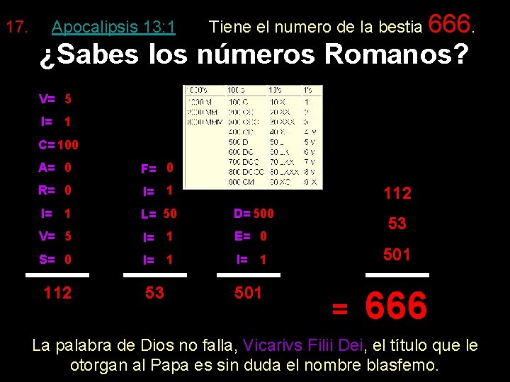 17. Apocalipsis 13: 1 Tiene el numero de la bestia 666. ¿Sabes los números
