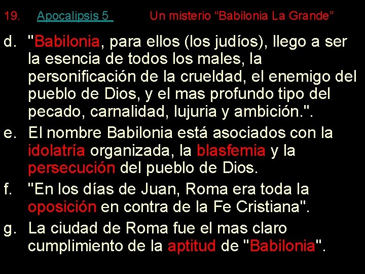 19. Apocalipsis 5 Un misterio “Babilonia La Grande” d. "Babilonia, para ellos (los judíos),