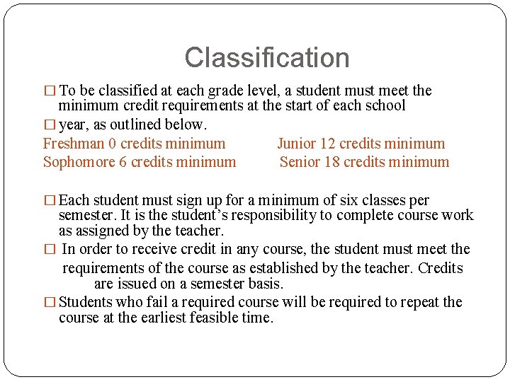 Classification � To be classified at each grade level, a student must meet the