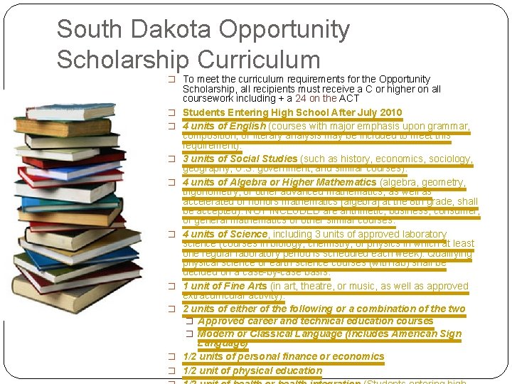 South Dakota Opportunity Scholarship Curriculum � To meet the curriculum requirements for the Opportunity