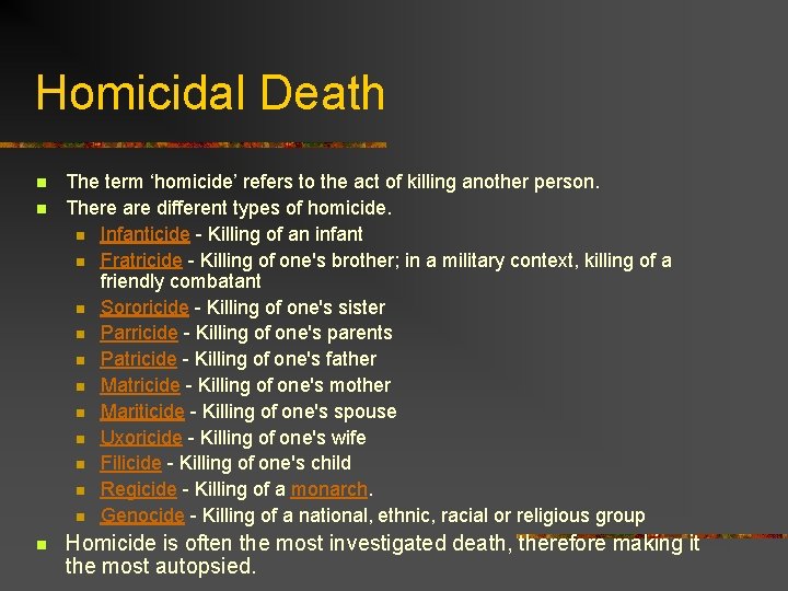 Homicidal Death n n n The term ‘homicide’ refers to the act of killing