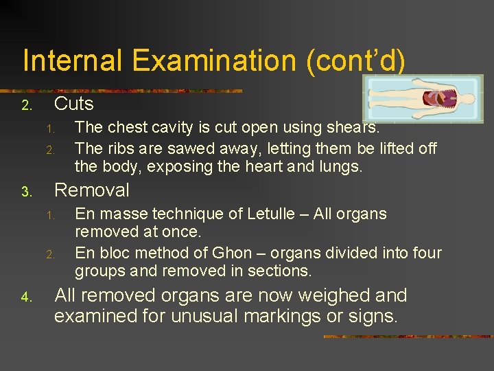 Internal Examination (cont’d) 2. Cuts 1. 2. 3. Removal 1. 2. 4. The chest
