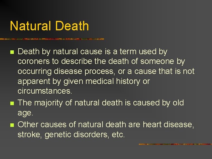 Natural Death n n n Death by natural cause is a term used by