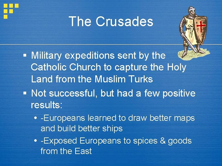 The Crusades § Military expeditions sent by the Catholic Church to capture the Holy