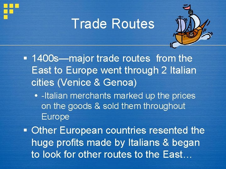Trade Routes § 1400 s—major trade routes from the East to Europe went through