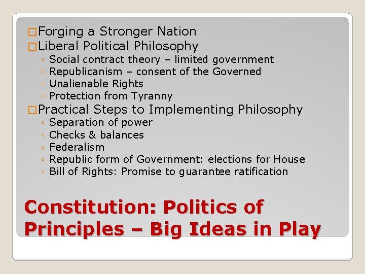 � Forging a Stronger Nation � Liberal Political Philosophy ◦ Social contract theory –