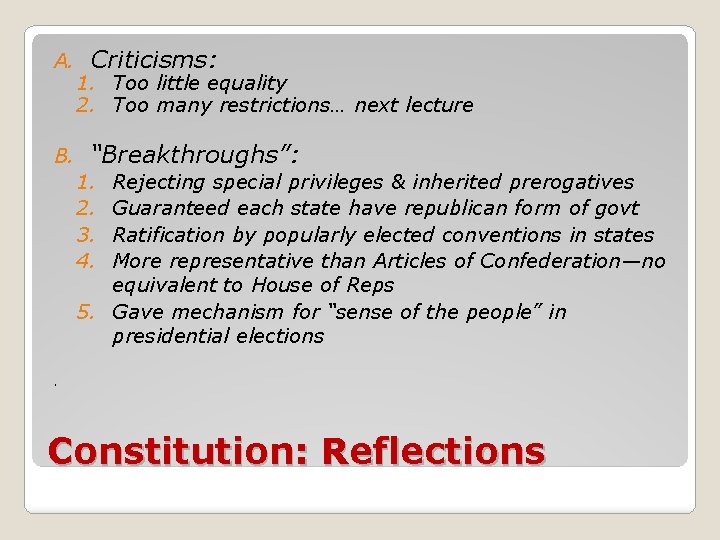 A. B. Criticisms: 1. Too little equality 2. Too many restrictions… next lecture “Breakthroughs”: