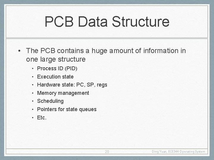 PCB Data Structure • The PCB contains a huge amount of information in one