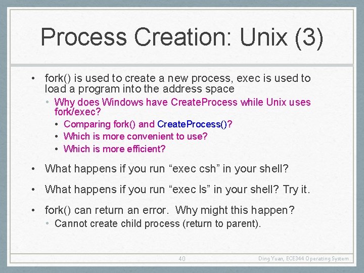 Process Creation: Unix (3) • fork() is used to create a new process, exec