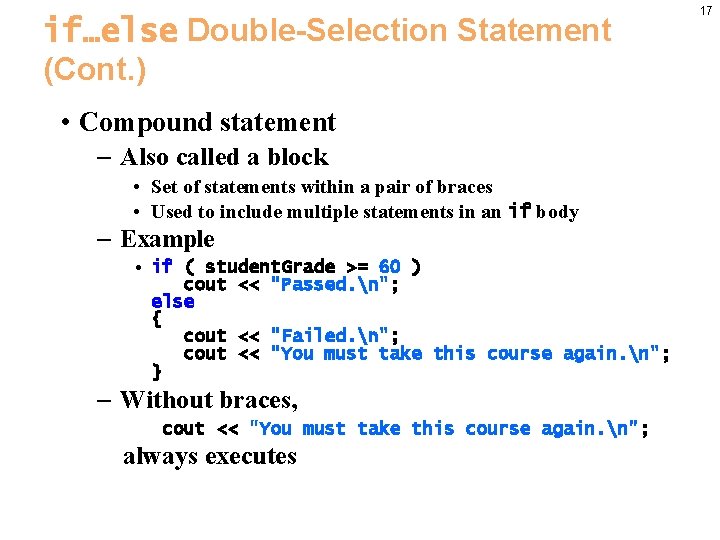 if…else Double-Selection Statement (Cont. ) • Compound statement – Also called a block •