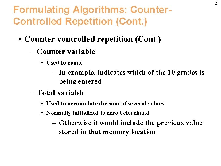 Formulating Algorithms: Counter. Controlled Repetition (Cont. ) • Counter-controlled repetition (Cont. ) – Counter