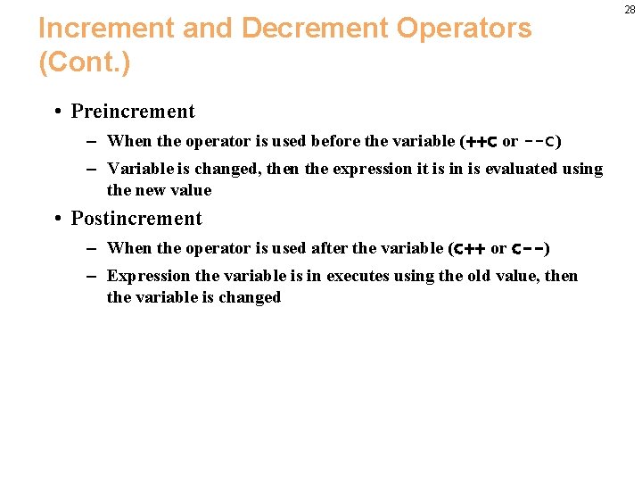 Increment and Decrement Operators (Cont. ) • Preincrement – When the operator is used