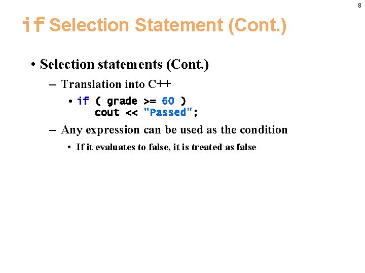 8 if Selection Statement (Cont. ) • Selection statements (Cont. ) – Translation into