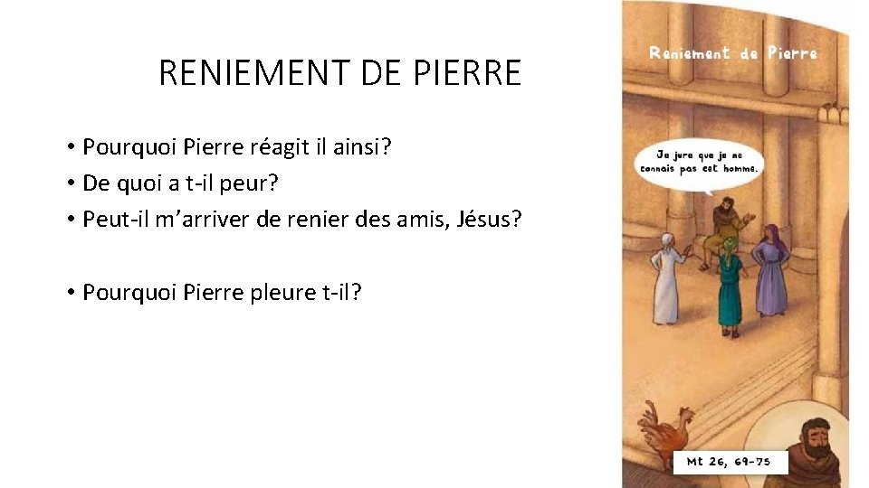 RENIEMENT DE PIERRE • Pourquoi Pierre réagit il ainsi? • De quoi a t-il