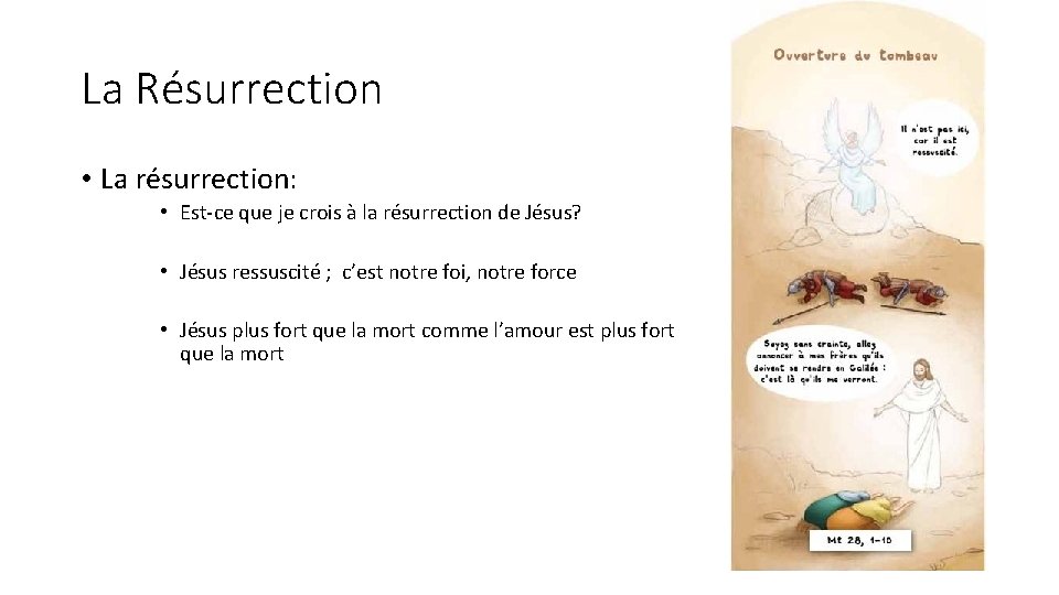 La Résurrection • La résurrection: • Est-ce que je crois à la résurrection de