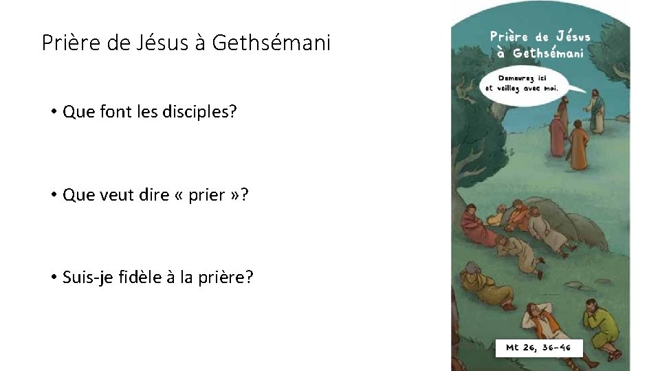 Prière de Jésus à Gethsémani • Que font les disciples? • Que veut dire