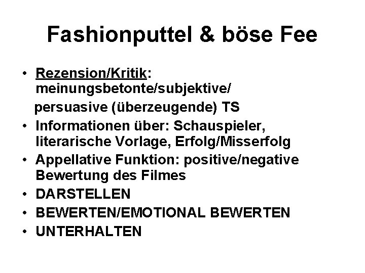 Fashionputtel & böse Fee • Rezension/Kritik: meinungsbetonte/subjektive/ persuasive (überzeugende) TS • Informationen über: Schauspieler,