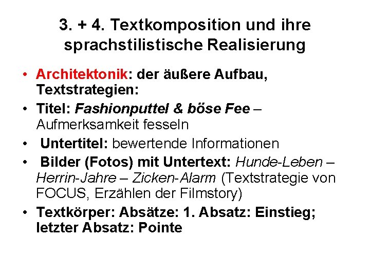 3. + 4. Textkomposition und ihre sprachstilistische Realisierung • Architektonik: der äußere Aufbau, Textstrategien: