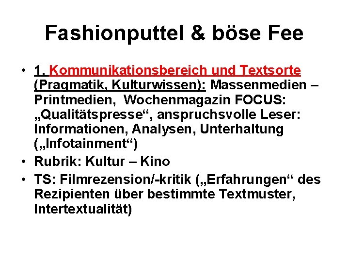 Fashionputtel & böse Fee • 1. Kommunikationsbereich und Textsorte (Pragmatik, Kulturwissen): Massenmedien – Printmedien,