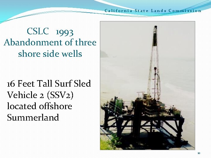 California State Lands Commission CSLC 1993 Abandonment of three shore side wells 16 Feet