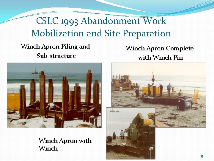 CSLC 1993 Abandonment Work Mobilization and Site Preparation Winch Apron Piling and Sub-structure Winch