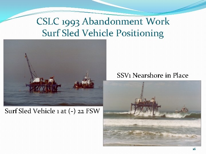 CSLC 1993 Abandonment Work Surf Sled Vehicle Positioning SSV 1 Nearshore in Place Surf