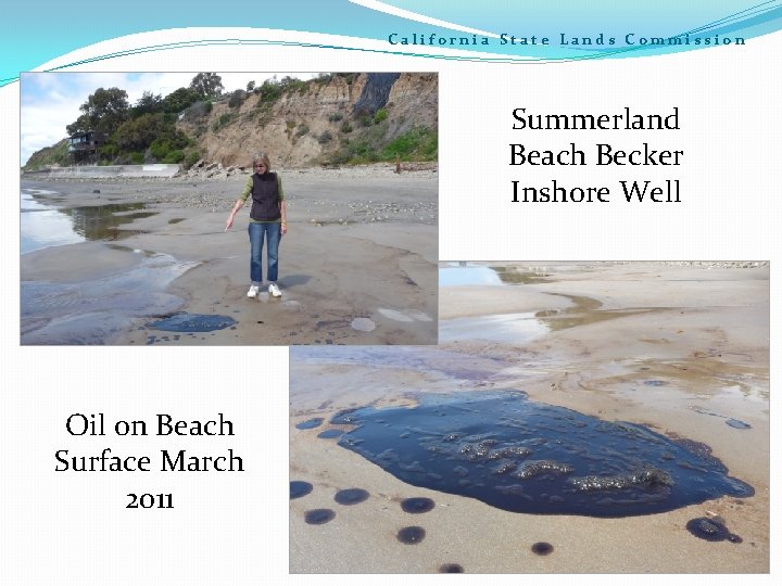 California State Lands Commission Summerland Beach Becker Inshore Well Oil on Beach Surface March