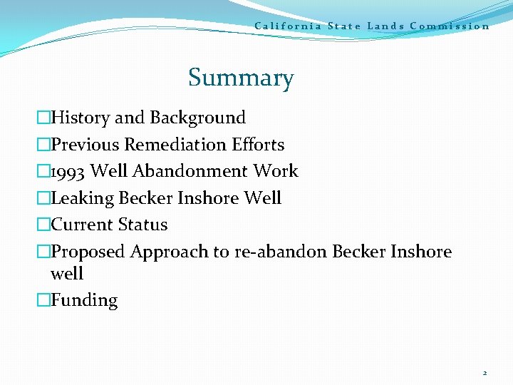 California State Lands Commission Summary �History and Background �Previous Remediation Efforts � 1993 Well