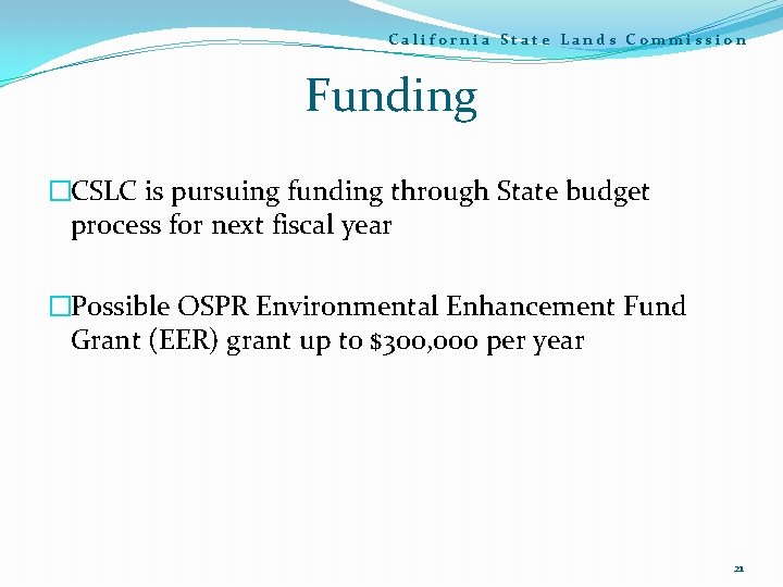 California State Lands Commission Funding �CSLC is pursuing funding through State budget process for