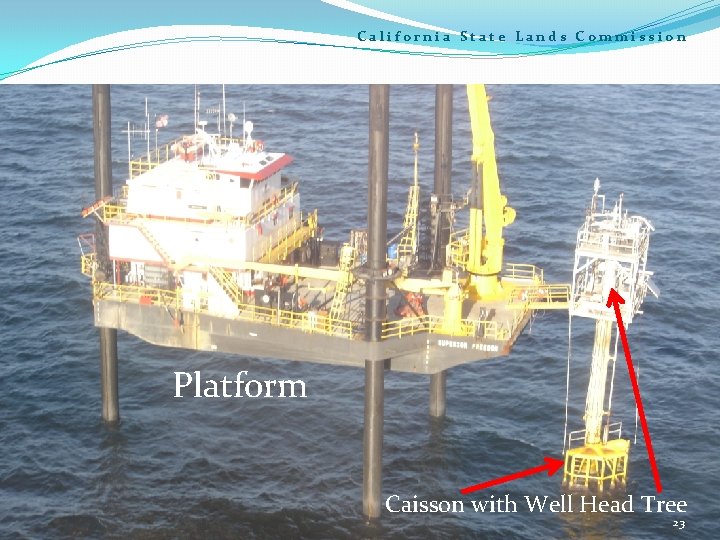 California State Lands Commission Platform Caisson with Well Head Tree 23 