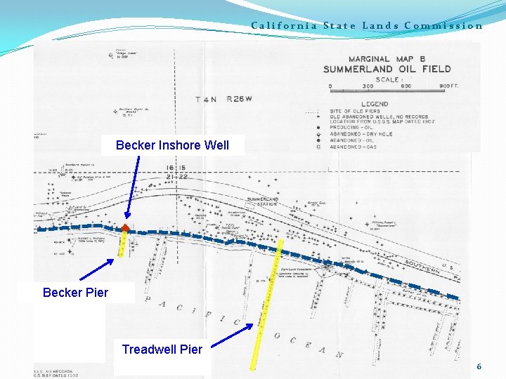 California State Lands Commission Becker Inshore Well Becker Pier Treadwell Pier 6 