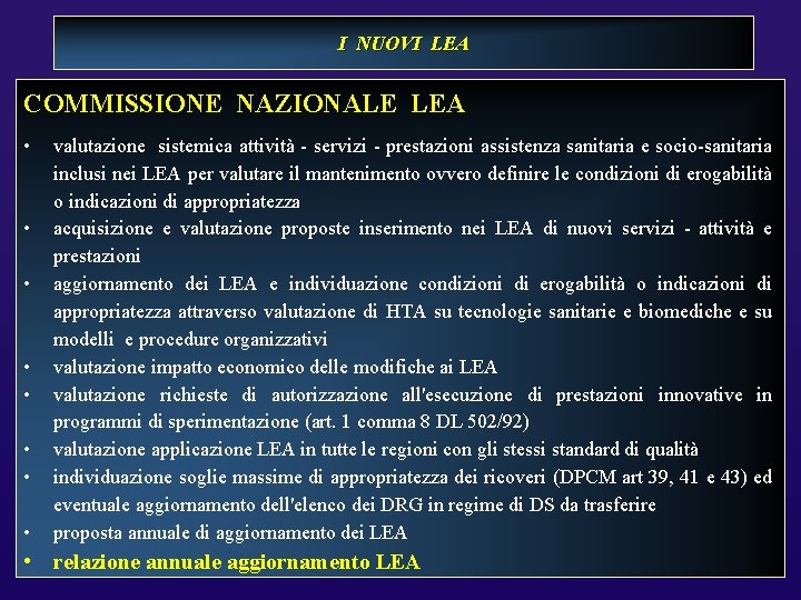 I NUOVI LEA COMMISSIONE NAZIONALE LEA • • valutazione sistemica attività - servizi -