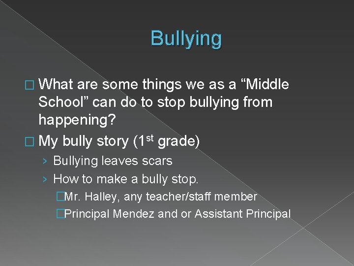 Bullying � What are some things we as a “Middle School” can do to