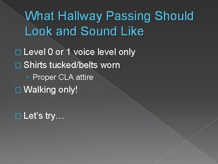 What Hallway Passing Should Look and Sound Like � Level 0 or 1 voice