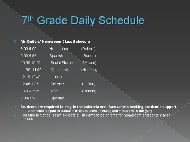 7 th Grade Daily Schedule � � Mr. Deiters’ Homeroom Class Schedule 8: 00