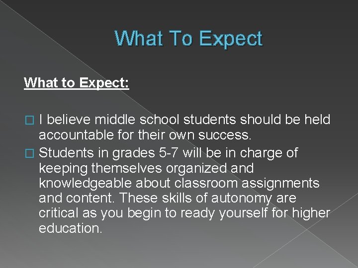 What To Expect What to Expect: I believe middle school students should be held