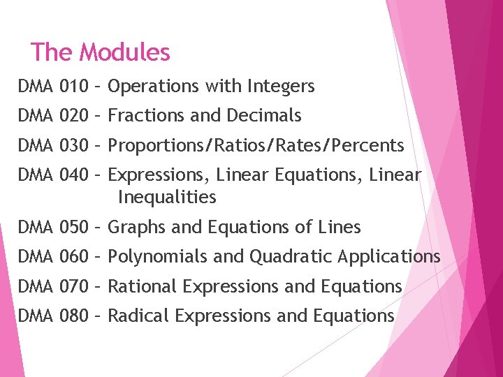 The Modules DMA 010 – Operations with Integers DMA 020 – Fractions and Decimals