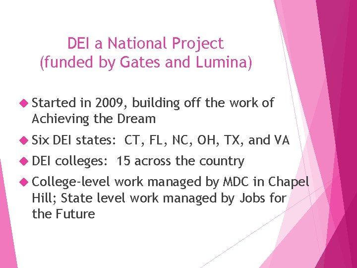 DEI a National Project (funded by Gates and Lumina) Started in 2009, building off