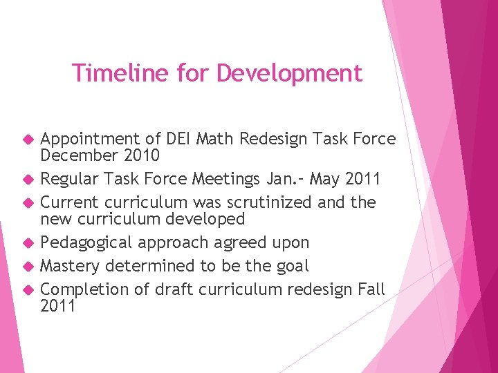 Timeline for Development Appointment of DEI Math Redesign Task Force December 2010 Regular Task