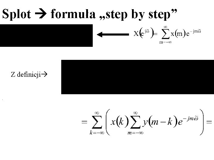 Splot formuła „step by step” Z definicji . Splot formuła „step by step” Z definicji .